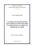 Luận văn Thạc sĩ Kinh tế: Các nhấn tố ảnh hưởng đến quyết định gửi tiền tiết kiệm của khách hàng cá nhân tại Eximbank Tân Định