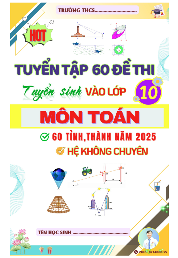 TUYỂN TẬP 60 ĐỀ THI TUYỂN SINH LỚP 10- HỆ KHÔNG CHUYÊN NĂM HỌC 2025-2026 (Có đáp án)