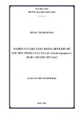 Luận án Tiến sĩ Sinh học: Nghiên cứu khả năng kháng bệnh héo rũ gốc mốc trắng của cây lạc (Arachis hypogaea L.) được chuyển gen Chi42