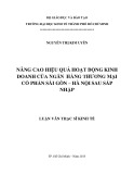 Luận văn Thạc sĩ Kinh tế: Nâng cao hiệu quả hoạt động kinh doanh của Ngân hàng TMCP Sài Gòn – Hà Nội sau sáp nhập