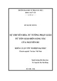 Khoá luận tốt nghiệp Đại học: Sự chuyển hóa tư tưởng Phật giáo từ tôn giáo đến sáng tác của Nguyễn Du