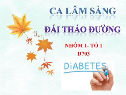 Bài thuyết trình Ca lâm sàng: Đái tháo đường