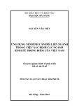 Tóm tắt luận văn Thạc sĩ Kinh tế: Ứng dụng mô hình cân đối liên ngành trong việc xác định các ngành kinh tế trọng điểm của Việt Nam