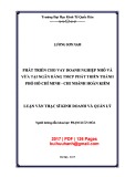 Luận văn Thạc sĩ Tài chính ngân hàng: Phát triển cho vay doanh nghiệp nhỏ và vừa tại Ngân hàng TMCP Phát triển thành phố Hồ Chí Minh