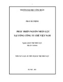 Tóm tắt Luận án Tiến sĩ Quản trị nhân lực: Phát triển nguồn nhân lực tại Tổng công ty Chè Việt Nam