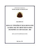 Khóa luận tốt nghiệp ngành Dược: Khảo sát tình hình sử dụng kháng sinh tại Khoa Nội tiết Bệnh viện Đa khoa Thành phố Cần Thơ năm 2020-2021