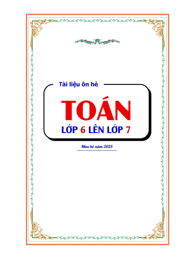 Bài tập ôn hè TOÁN Lớp 6 lên 7 (Có đáp án)