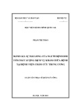 Luận văn Thạc sĩ Quản lý công: Đánh giá sự hài lòng của người bệnh đối với chất lượng dịch vụ khám chữa bệnh tại Bệnh viện Châm cứu Trung ương