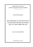 Luận văn Thạc sĩ Kinh tế: Phát triển dịch vụ ngân hàng bán lẻ tại Ngân hàng TMCP Đầu tư và Phát triển Việt Nam