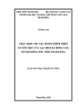 Luận văn Thạc sĩ Quản lý công: Thực hiện thủ tục hành chính theo cơ chế một cửa tại UBND xã Đông Văn, huyện Đông Sơn, tỉnh Thanh Hóa