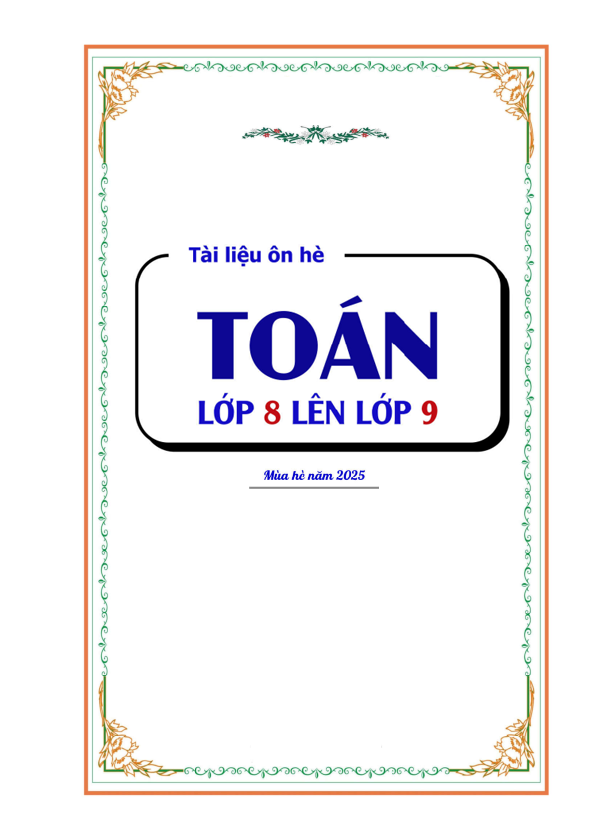 Bài tập ôn hè TOÁN Lớp 8 lên 9 (Có đáp án)