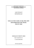 Luận văn Thạc sĩ Quản lý kinh tế: Nâng cao chất lượng cán bộ, công chức hành chính thị xã Hòa Thành, tỉnh Tây Ninh