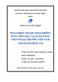 Khóa luận tốt nghiệp: Hoạt động thanh toán không dùng tiền mặt tại Ngân hàng thương mại cổ phần Ngoại thương – Chi nhánh Bình Tây