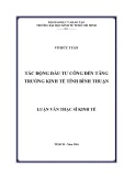 Luận văn Thạc sĩ Kinh tế: Tác động đầu tư công đến tăng trưởng kinh tế tỉnh Bình Thuận