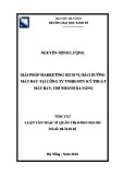 Tóm tắt luận văn Thạc sĩ Quản trị kinh doanh: Giải pháp marketing dịch vụ bảo dưỡng máy bay tại Công ty TNHH MTV Kỹ thuật máy bay, Chi nhánh Đà Nẵng