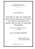 Luận văn Thạc sĩ Kinh tế: Phân tích các nhân tố tác động đến hoạt động huy động tiền gửi tại Ngân hàng thương mại cổ phần Công Thương Việt Nam - Khu vực thành phố Hồ Chí Minh