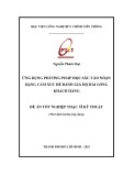Đề án tốt nghiệp Thạc sĩ Kỹ thuật: Ứng dụng phương pháp học sâu vào nhận dạng cảm xúc để đánh giá độ hài lòng khách hàng