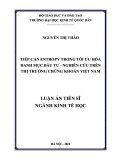 Luận án Tiến sĩ Kinh tế học: Tiếp cận entropy trong tối ưu hóa danh mục đầu tư – nghiên cứu trên thị trường chứng khoán Việt Nam