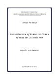 Luận văn Thạc sĩ Kinh tế: Ảnh hưởng của dự án đầu tư lớn đến sự thay đổi cấu trúc vốn