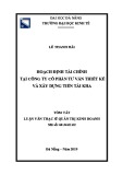 Tóm tắt luận văn Thạc sĩ Quản trị kinh doanh: Hoạch định tài chính tại Công ty Cổ phần TVTK & XD Tiến Tài Kha