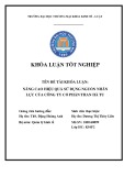 Khóa luận tốt nghiệp Kinh tế: Nâng cao hiệu quả sử dụng nhân lực của Công ty Cổ phần than Hà Tu