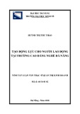 Tóm tắt luận văn Thạc sĩ Quản trị kinh doanh: Tạo động lực cho người lao động tại Trường Cao đẳng Nghề Đà Nẵng