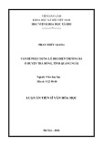 Tóm tắt Luận án Tiến sĩ Văn hóa học: Vấn đề phục dựng lễ hội điện Trường Bà ở huyện Trà Bồng, tỉnh Quảng Ngãi