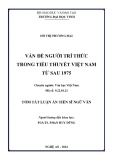 Tóm tắt Luận án Tiến sĩ Ngữ văn: Vấn đề người trí thức trong tiểu thuyết Việt Nam từ sau 1975