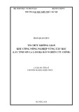 Luận án Tiến sĩ Kiến trúc: Tổ chức không gian khu công nông nghiệp vùng Tây Bắc (lấy tỉnh Sơn La làm địa bàn nghiên cứu chính)
