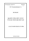 Luận án Tiến sĩ Quản lý công: Đạo đức công chức cấp xã vùng Bắc Trung bộ Việt Nam