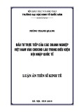 Luận án Tiến sĩ Kinh tế: Đầu tư trực tiếp của các doanh nghiệp Việt Nam vào CHDCND Lào trong điều kiện hội nhập quốc tế