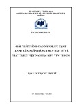 Luận văn Thạc sĩ Kinh tế: Giải pháp nâng cao năng lực cạnh tranh của Ngân hàng TMCP Đầu tư và Phát triển Việt Nam