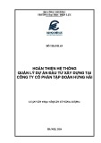 Luận văn Thạc sĩ Quản lý năng lượng: Hoàn thiện hệ thống quản lý dự án đầu tư xây dựng tại Công ty Cổ phần Tập đoàn Hưng Hải