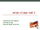 Bài giảng Dược lý học thú y: Phần 1