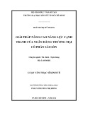 Luận văn Thạc sĩ Kinh tế: Giải pháp nâng cao năng lực cạnh tranh của Ngân hàng thương mại cổ phần Sài Gòn