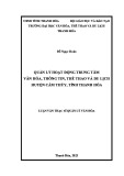 Luận văn Thạc sĩ Quản lý văn hóa: Quản lý hoạt động Trung tâm Văn hóa, Thông tin, Thể thao và Du lịch huyện Cẩm Thủy, tỉnh Thanh Hóa