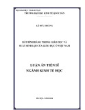 Luận án Tiến sĩ Kinh tế học: Bất bình đẳng trong giáo dục và suất sinh lợi của giáo dục ở Việt Nam