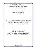 Luận án Tiến sĩ Kinh tế phát triển: Các nhân tố ảnh hưởng tới phát triển năng lượng tái tạo ở Việt Nam