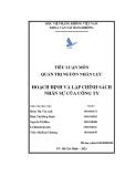 Tiểu luận môn Quản trị nguồn nhân lực: Hoạch định và lập chính sách nhân sự của công ty
