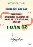 Giáo án môn Toán 12 - Chương I: Ứng dụng đạo hàm để khảo sát và vẽ đồ thị của hàm số (Sách Kết nối tri thức)