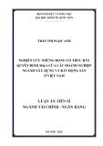 Luận án Tiến sĩ Tài chính - Ngân hàng: Nghiên cứu những động cơ thúc đẩy quyết định M&A của các doanh nghiệp ngành xây dựng và bất động sản ở Việt Nam