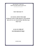 Luận án Tiến sĩ Kinh tế: Xây dựng chỉ số tổng hợp đánh giá chất lượng dịch vụ ngân hàng bán lẻ của các ngân hàng thương mại Việt Nam