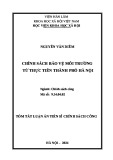 Tóm tắt Luận án Tiến sĩ Chính sách công: Chính sách bảo vệ môi trường từ thực tiễn thành phố Hà Nội