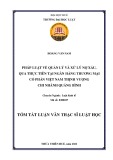 Tóm tắt Luận văn Thạc sĩ Luật học: Pháp luật về quản lý và xử lý nợ xấu qua thực tiễn tại Ngân hàng thương mại cổ phần Việt Nam Thịnh Vượng Chi nhánh Quảng Bình