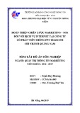 Tóm tắt Đồ án tốt nghiệp Quản trị thông tin marketing: Hoàn thiện chiến lược Marketing Mix đối với dịch vụ Internet tại công ty Cổ phần Viễn thông FPT Telecom - Chi nhánh Quảng Nam
