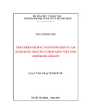Luận văn Thạc sĩ Kinh tế: Phát triển dịch vụ ngân hàng bán lẻ tại Ngân hàng TMCP Xuất nhập khẩu Việt Nam - Chi nhánh Chợ Lớn