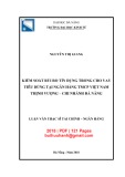 Luận văn Thạc sĩ Tài chính ngân hàng: Kiểm soát rủi ro tín dụng trong cho vay tiêu dùng tại Ngân hàng TMCP Việt nam Thịnh Vượng - Chi nhánh Đà Nẵng