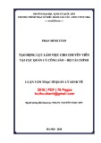 Luận văn Thạc sĩ Quản lý kinh tế: Tạo động lực làm việc cho chuyên viên tại Cục Quản lý công sản – Bộ Tài chính