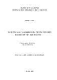 Tóm tắt Luận án Tiến sĩ Báo chí học: Xu hướng sáng tạo nội dung đa phương tiện trên báo điện tử Việt Nam hiện nay