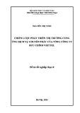 Đề án Tốt nghiệp Thạc sĩ: Chiến lược phát triển thị trường cung ứng dịch vụ chuyển phát của Tổng Công ty Bưu chính Viettel